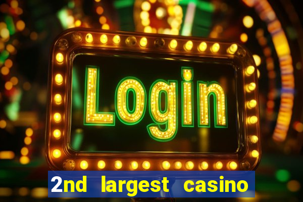 2nd largest casino in the world